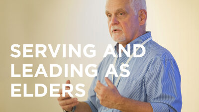 Serving and Leading as Elders
