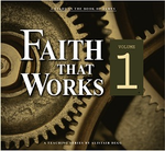 Faith that Works, Volume 1