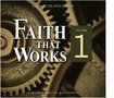 Faith that Works - Volume 1 (CD Series)