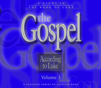 The Gospel According to Luke, Volume 3