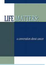 Life Matters: A Conversation About Cancer (DVDs)
