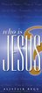 Who Is Jesus? (Books and Booklets)
