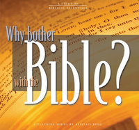 Why Bother with the Bible?