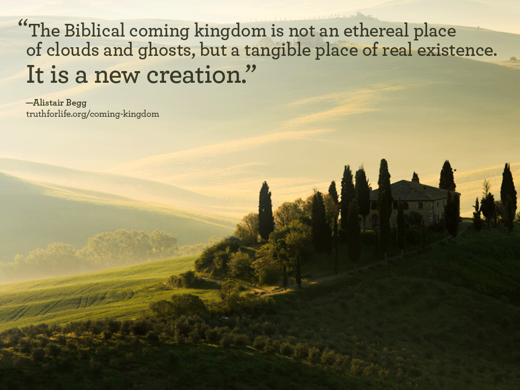 Wallpaper "The Biblical coming kingdom..." Truth For Life