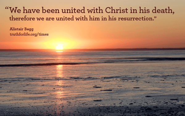 We have been united with Christ...