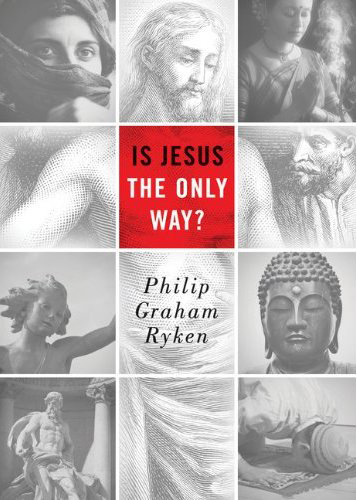 Is Jesus the Only Way?
