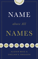 Name Above All Names - Hardcover