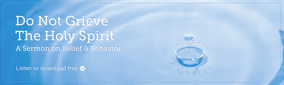 Do Not Grieve the Holy Spirit