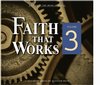 Faith That Works - Volume 3