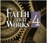 Faith That Works - Volume 4