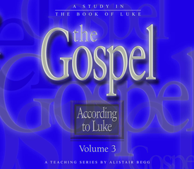 The Gospel According to Luke, Volume 3