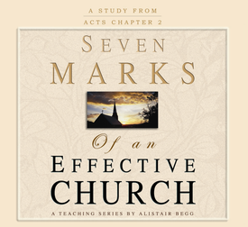 Seven Marks Of An Effective Church