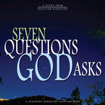 Seven Questions God Asks