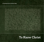 To Know Christ