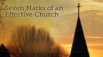 Seven Marks Of An Effective Church
