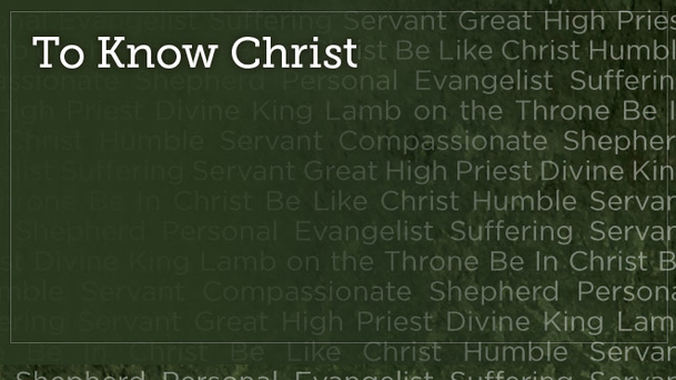 To Know Christ