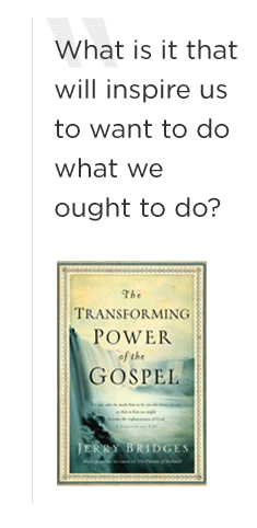 What is it that will inspire us to want to do what we ought to do