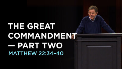 The Great Commandment — Part Two