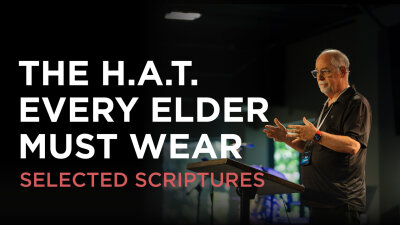 The H.A.T. Every Elder Must Wear - Humility, Accountability, Teachability