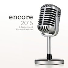 Encore 2015 - A Collection of Listener Favorites