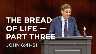 The Bread of Life — Part Three