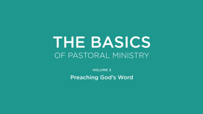 The Basics of Pastoral Ministry, Volume 3
