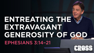 Entreating the Extravagant Generosity of God