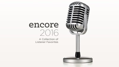Encore 2016 - A Collection of Listener Favorites 