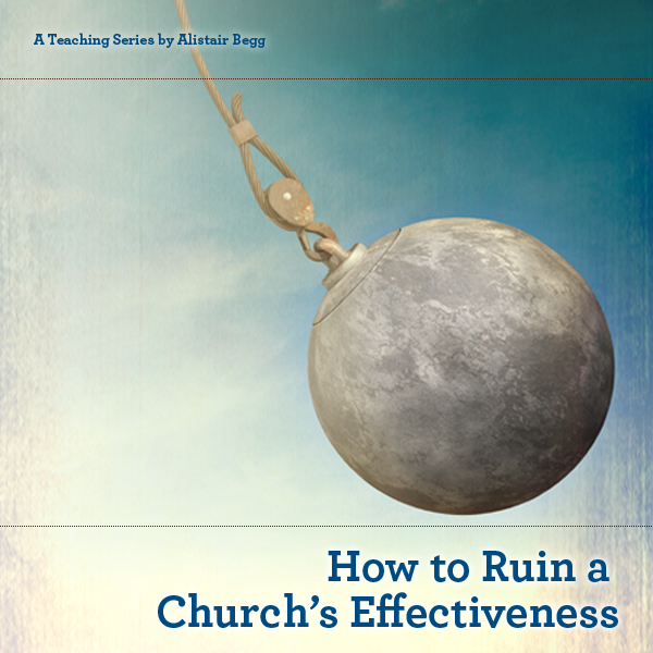 How to Ruin a Church's Effectiveness