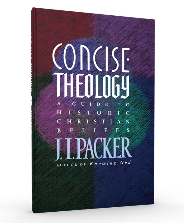 Concise Theology: A Guide to Historic Christian Beliefs 