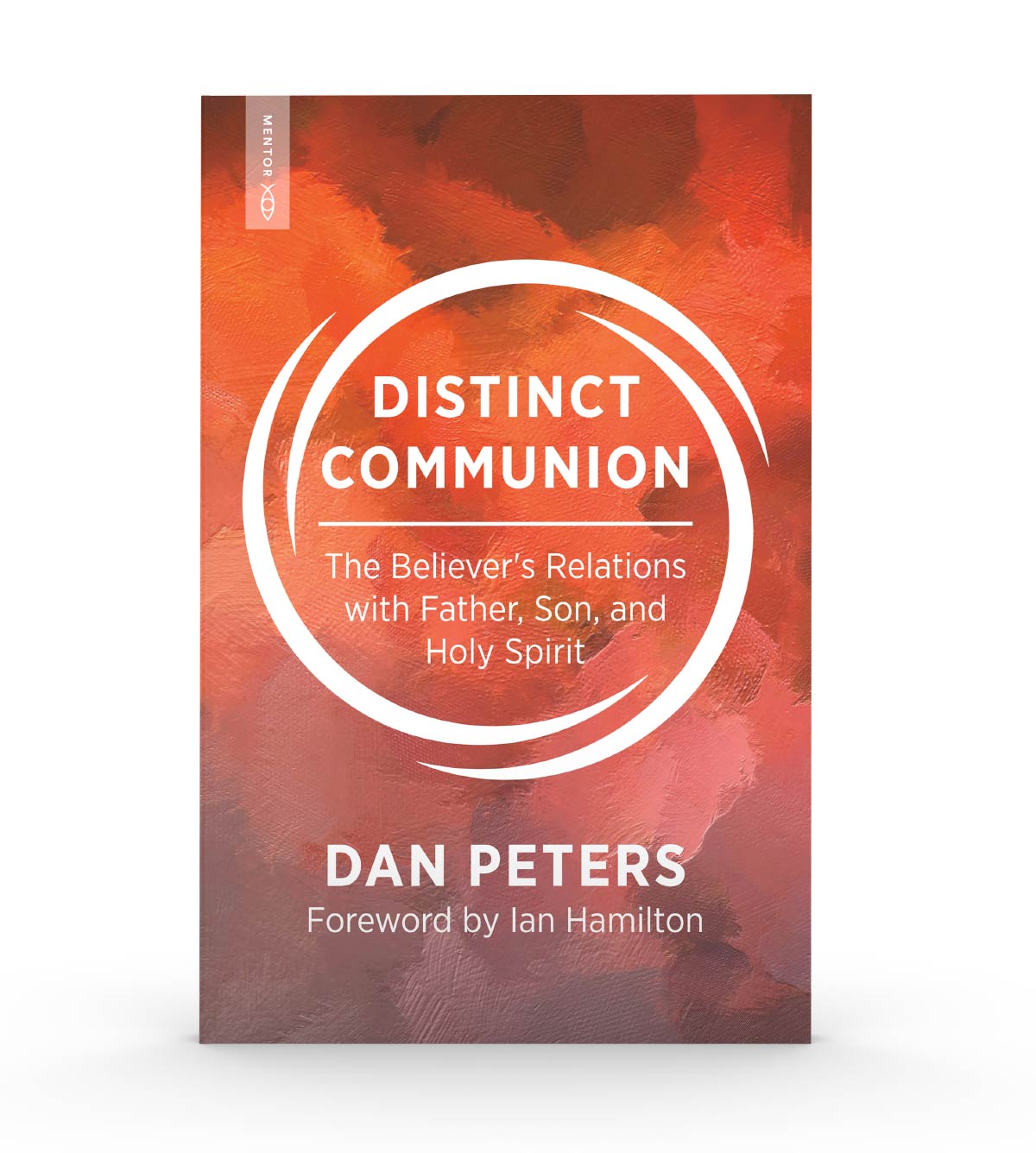 Distinct Communion: The Believer's Relations with Father, Son, and Holy Spirit
