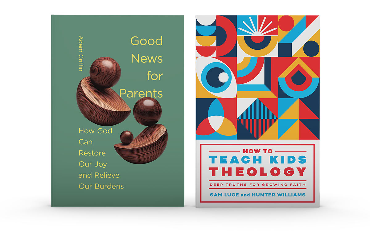 Good News for Parents & How to Teach Kids Theology