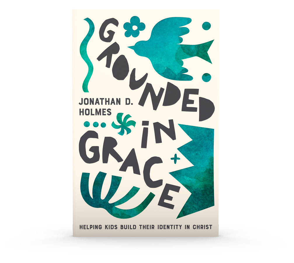 Grounded in Grace: Helping Kids Build Their Identity in Christ