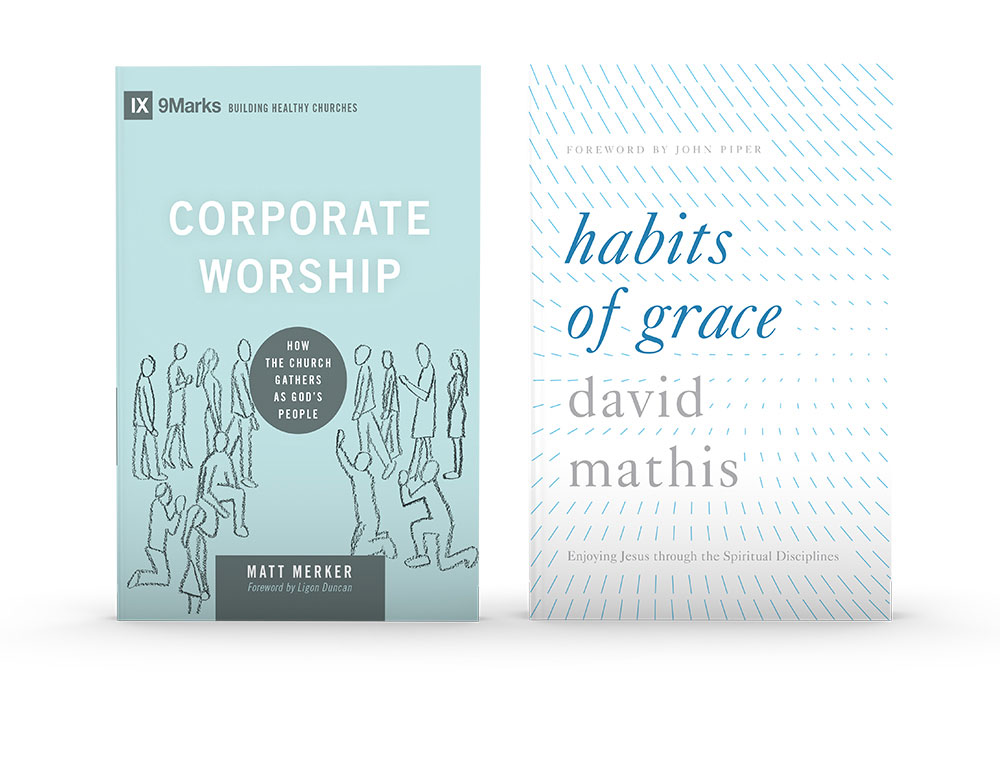 Habits of Grace & Corporate Worship