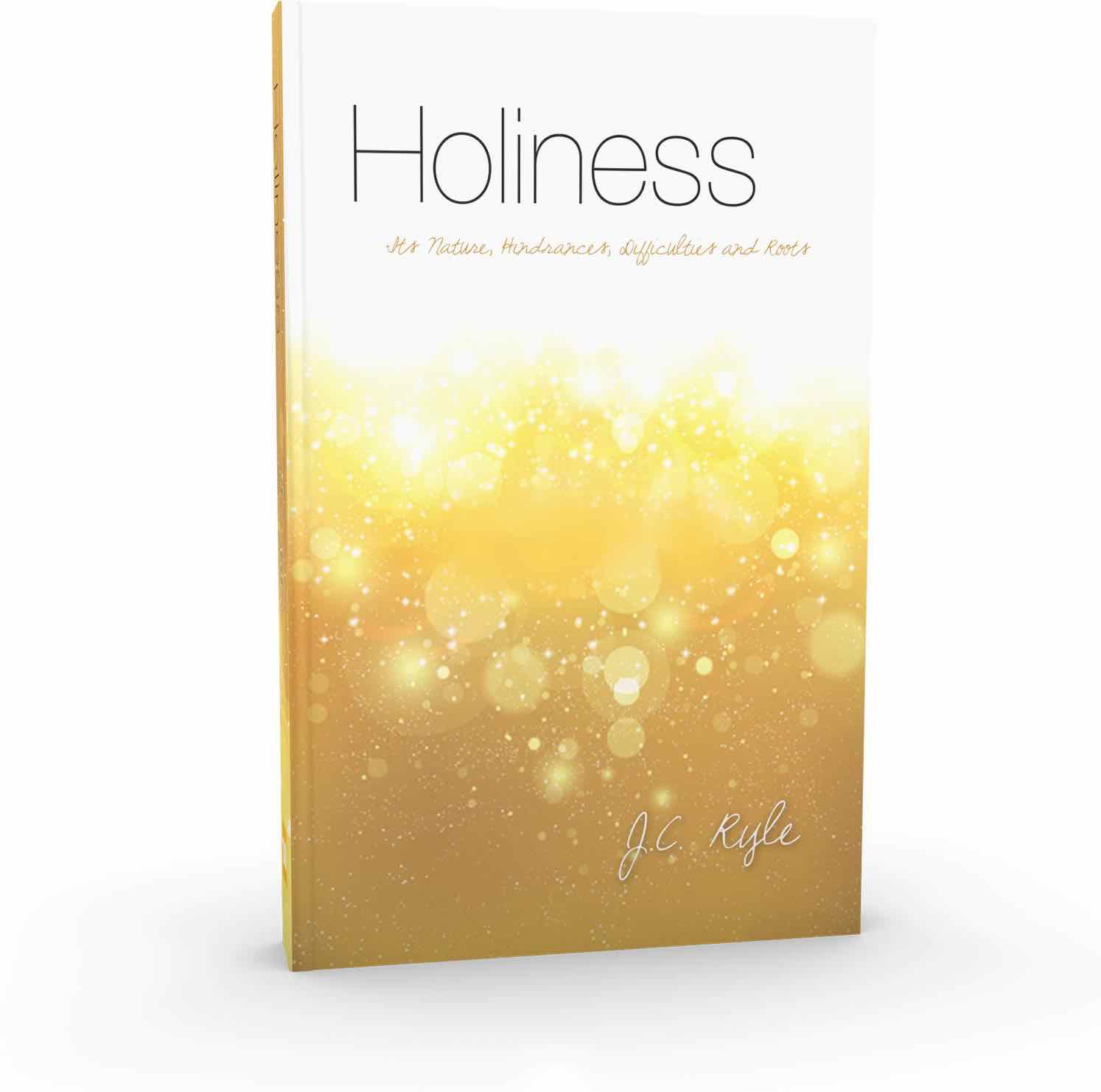 Holiness - It's Nature, Hindrances, Difficulties and Roots