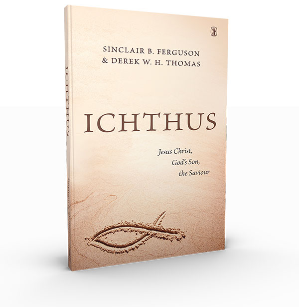 Ichthus: Jesus Christ, God’s Son, The Saviour