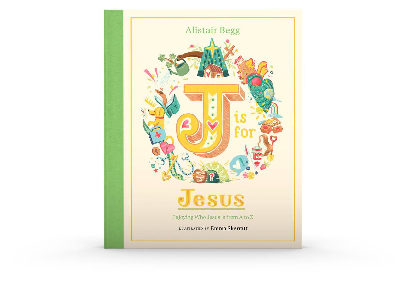 J Is for Jesus: Enjoying Who Jesus Is from A to Z