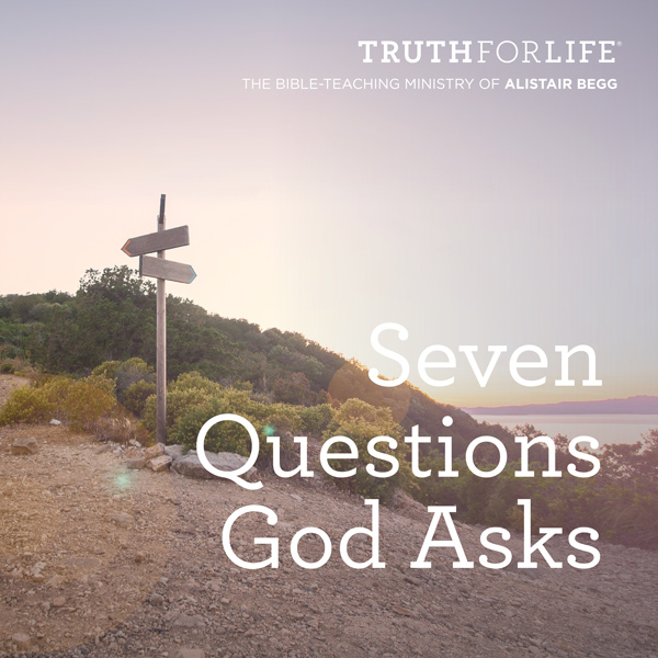 Seven Questions God Asks