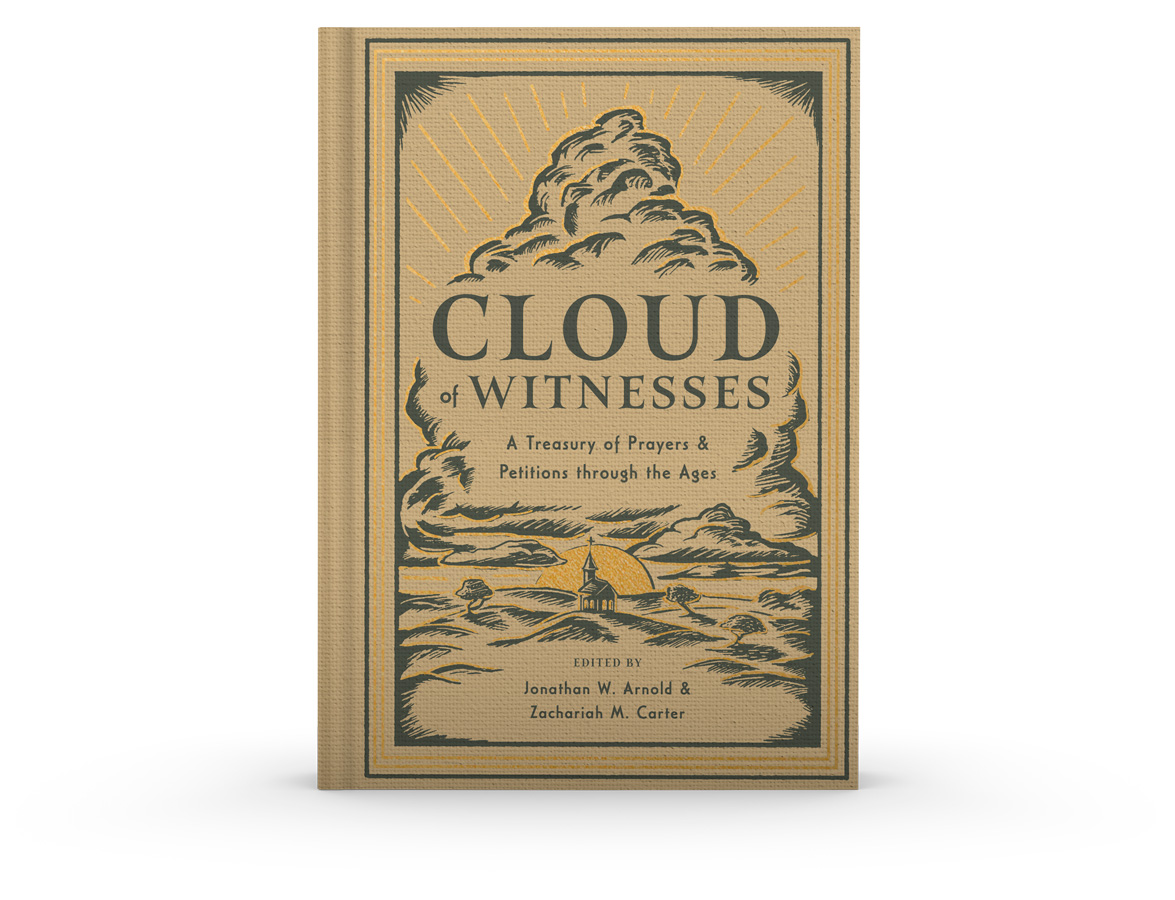 Cloud of Witnesses: A Treasury of Prayer and Petitions through the Ages
