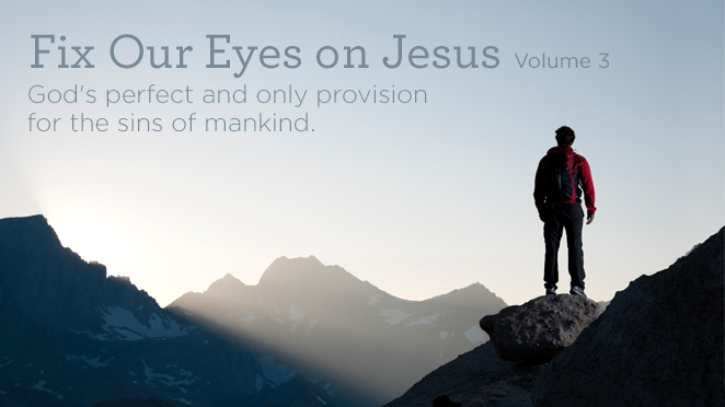 Fix Your Eyes On Jesus